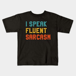 I Speak Fluent Sarcasm vintage, Funny Sarcastic Humor Joke Kids T-Shirt